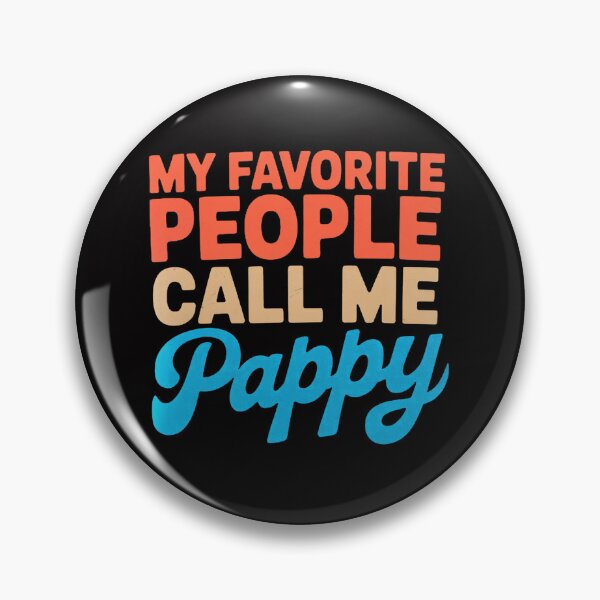 Item preview, My Favorite People Call Me Pappy - Pappy Birthday designed and sold by MuteElevent.