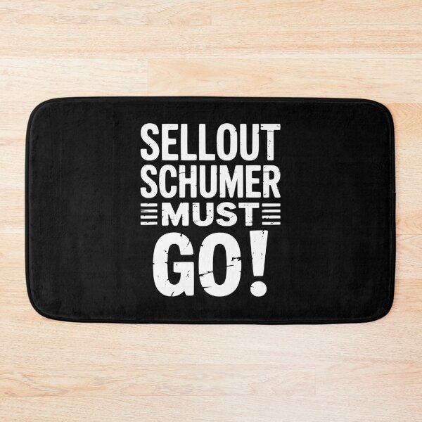 Item preview, Sellout Schumer Must Go Anti NY Senator Chuck designed and sold by EthosWear.