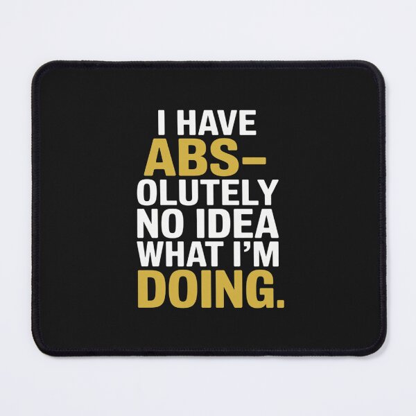 Item preview, Mens I Have Abs-olutely No Idea What I'm Doing Tshirt Funny Workout Fitness designed and sold by GaryPacheco6.