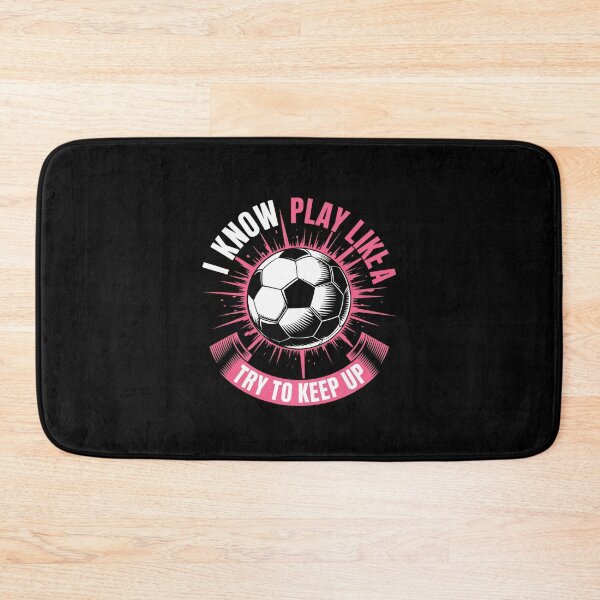 Item preview, I Know I Play Like A Girl - Soccer  designed and sold by MathisBellanger.