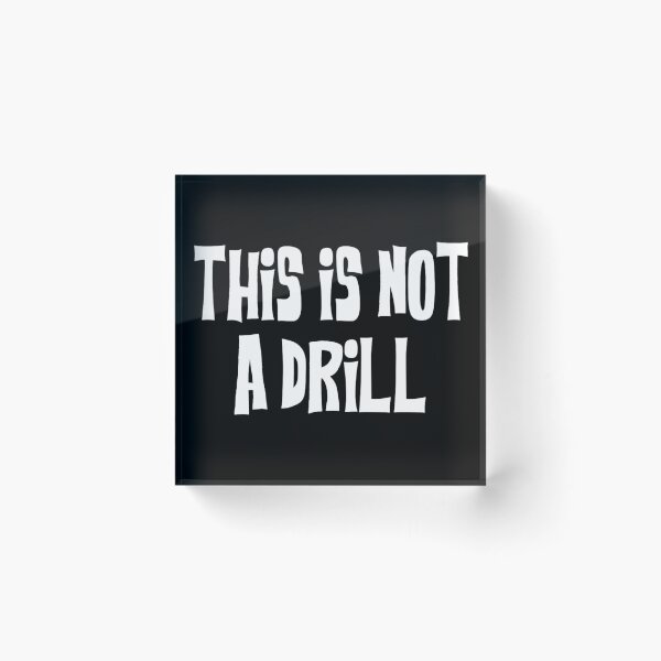 Item preview, THIS IS NOT A DRILL designed and sold by art1st7.