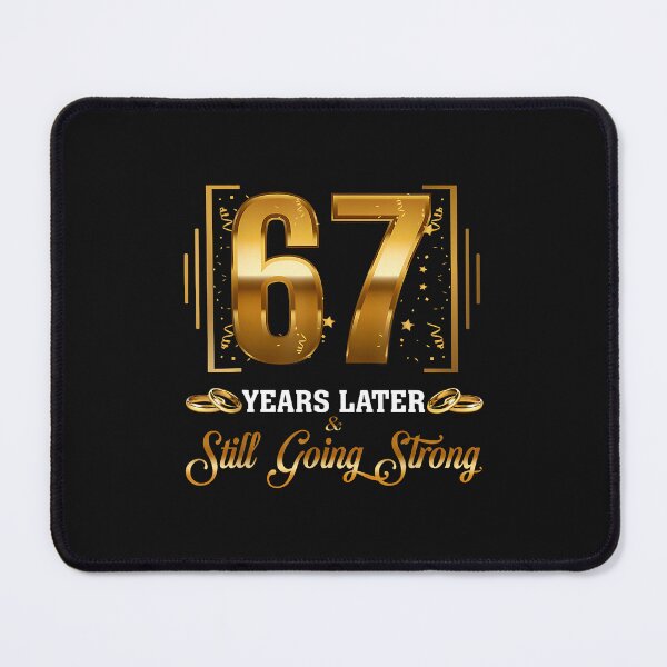 Item preview, 67 Years Later Still Going Strong 67Th Anniversary Wedding designed and sold by MOHITSALVI.