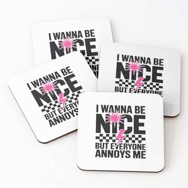 Item preview, I Wanna Be Nice But Everyone Annoys Me designed and sold by DrewLeuschke.