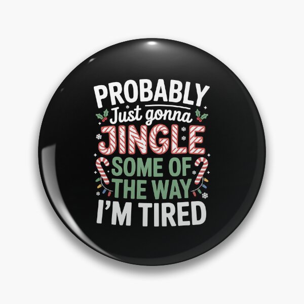 Item preview, Probably Just Going to Jingle Some of The Way Christmas Xmas designed and sold by BakeryDozen.