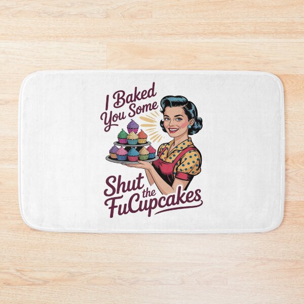 Item preview, I Baked You Some Shut The Fucupcakes Funny Housewife designed and sold by MinaReinger.