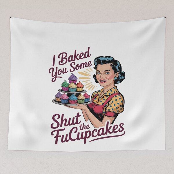 Item preview, I Baked You Some Shut The Fucupcakes Funny Housewife designed and sold by MinaReinger.