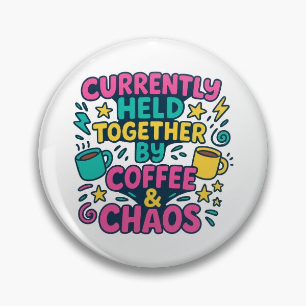 Item preview, Currently Held Together by Coffee & Chaos – Funny Colorful Caffeine Quote designed and sold by inkoutninja.