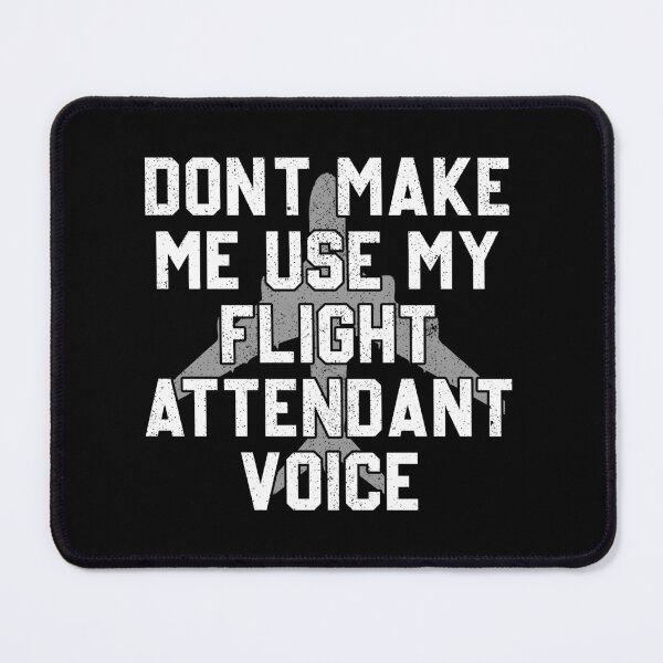 Item preview, Don't Make Me Use My Flight Attendant Voice - Funny Aviation Gift designed and sold by manueldila.