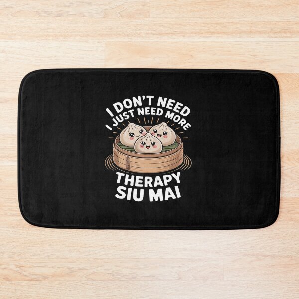 Item preview, I Don’t Need Therapy I Need More Siu Mai Dumplings designed and sold by AmparoBoyle.