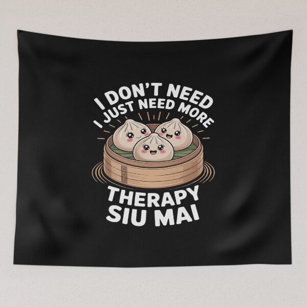 Item preview, I Don’t Need Therapy I Need More Siu Mai Dumplings designed and sold by AmparoBoyle.