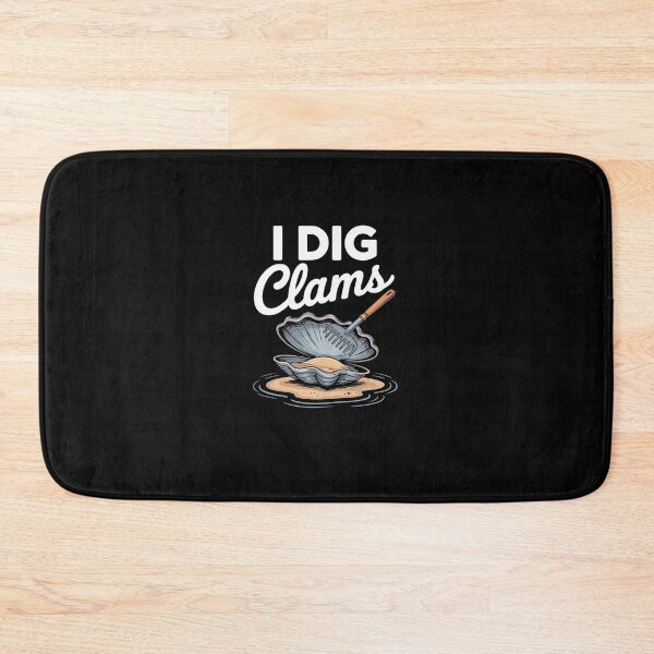 Item preview, I Dig Clams Clam Digger Digging designed and sold by marcusry.