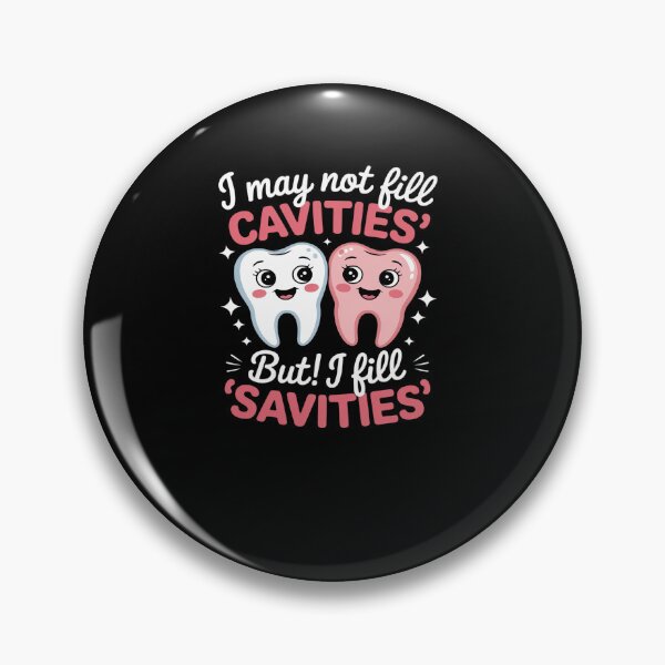 Item preview, I May Not Fill Cavities But I Fill Savities Cute Teeth Lover designed and sold by MinaReinger.