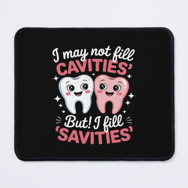 Item preview, I May Not Fill Cavities But I Fill Savities Cute Teeth Lover designed and sold by MinaReinger.
