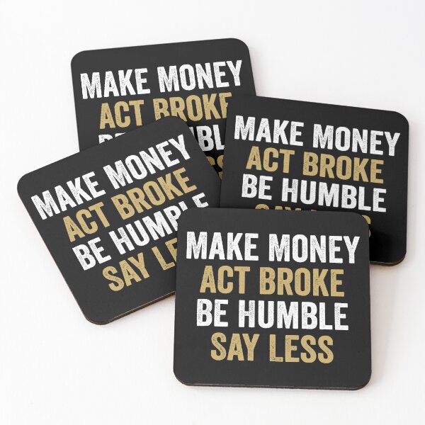 Item preview, Make Money, Act Broke, Be Humble, Say Less - Motivational Words designed and sold by kafferahelma.