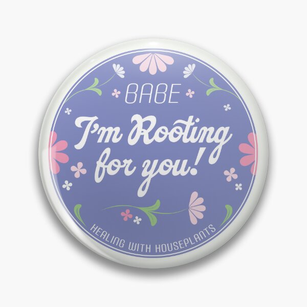 Item preview, Babe I'm Rooting for you! | Healing with Houseplants designed and sold by CHLOË CREATES.