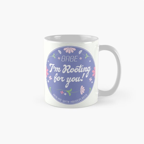 Item preview, Babe I'm Rooting for you! | Healing with Houseplants designed and sold by CHLOË CREATES.