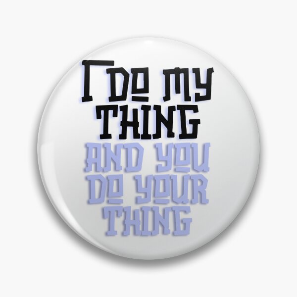 Item preview, I do my thing and You do your thing. designed and sold by babyrage.
