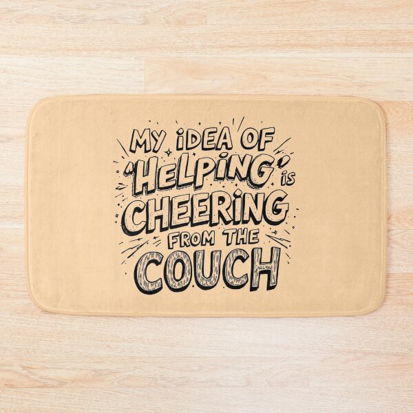 Item preview, My Idea Of Helping Is Cheering From The Couch designed and sold by SholoStudio.