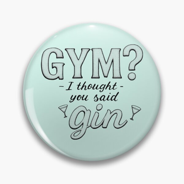 Item preview, Gym I Thought You Said Gin Funny Drinking Quote designed and sold by SholoStudio.