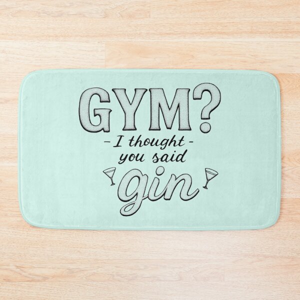 Item preview, Gym I Thought You Said Gin Funny Drinking Quote designed and sold by SholoStudio.