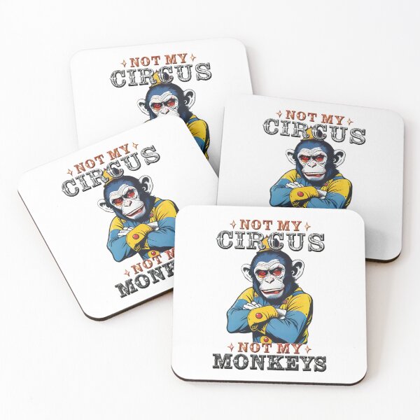Item preview, Not My Circus, Not My Monkeys designed and sold by LionAround.