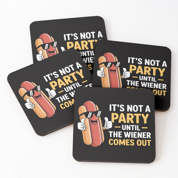Item preview, It's Not A Party Until The Wiener Comes Out - Hot Dog designed and sold by CareTopping.