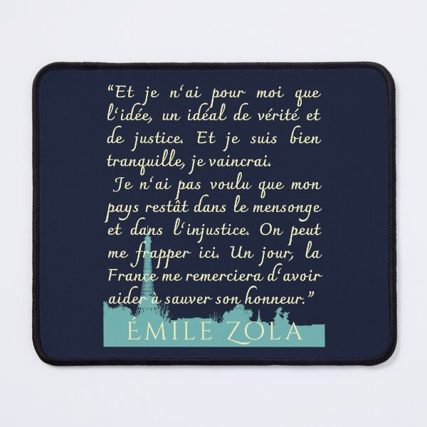 Item preview, Émile Zola quote: Et je n’ai pour moi que l’idée, un idéal de vérité et de justice. Et je suis bien tranquille, je vaincrai. designed and sold by artbleed.