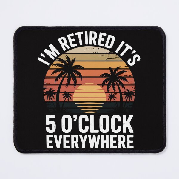 Item preview, It's 5 O'Clock Everywhere I'm Retired summer Retirement designed and sold by ConceptThena.