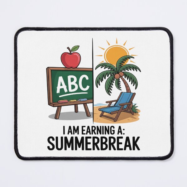 Item preview, I Am Earning A Summerbreak Teacher designed and sold by AmparoBoyle.