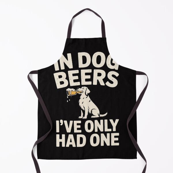 Item preview, In Dog beers I've only had one designed and sold by ConceptThena.
