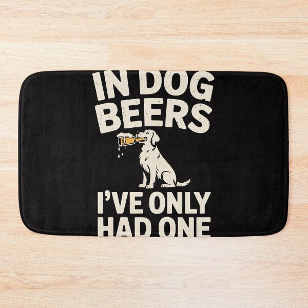Item preview, In Dog beers I've only had one designed and sold by ConceptThena.