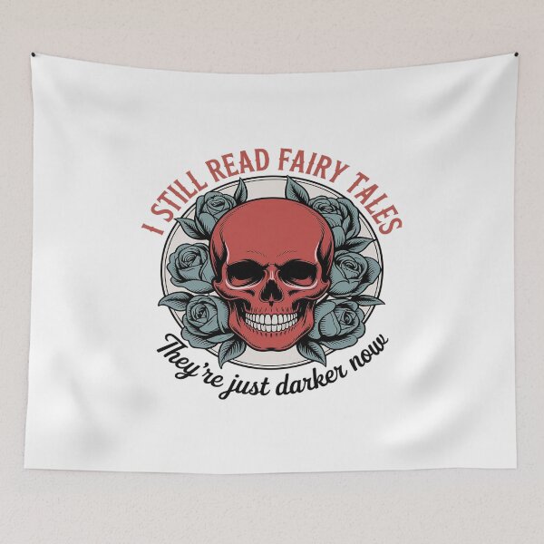 Item preview, I Still Read Fairy Tales They're Just Darker Now Smut Reader designed and sold by DrewLeuschke.