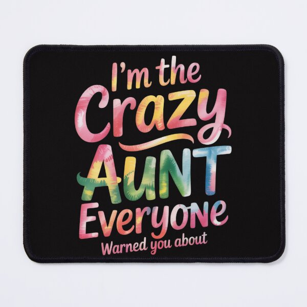 Item preview, I'm The Crazy Aunt Everyone Warned You About Tie Dye Auntie designed and sold by ConceptThena.