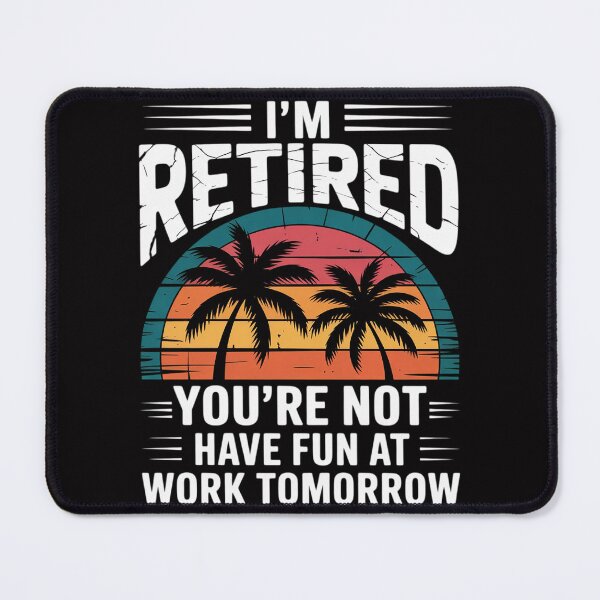 Item preview, I'm Retired You're Not Retirement Retire Party designed and sold by ConceptThena.
