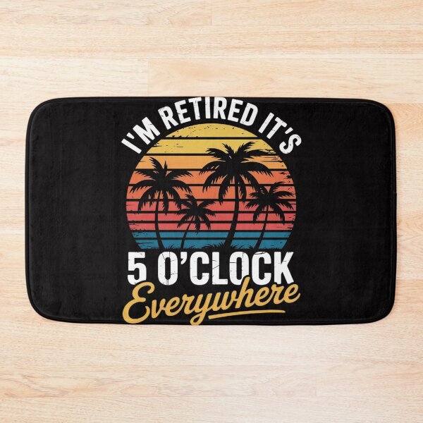 Item preview, I'm Retired It's 5 O'Clock Everywhere Retirement designed and sold by ConceptThena.