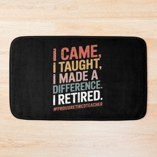 Item preview, I Came I Taught I Made A Difference I Retired designed and sold by AmparoBoyle.
