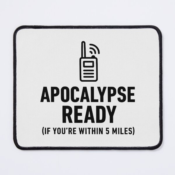 Item preview, Apocalypse Ready Within 5 Miles Funny Walkie Talkie designed and sold by SplashTastic.