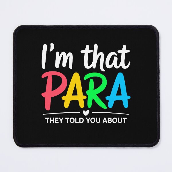 Item preview, I'm That Para They Told You About Paraprofessional Teacher designed and sold by KarimSoCute.
