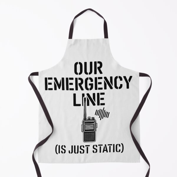 Item preview, Our Emergency Line Is Just Static Funny Radio designed and sold by SplashTastic.