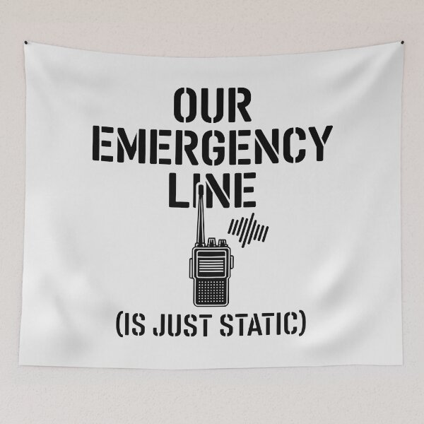 Item preview, Our Emergency Line Is Just Static Funny Radio designed and sold by SplashTastic.