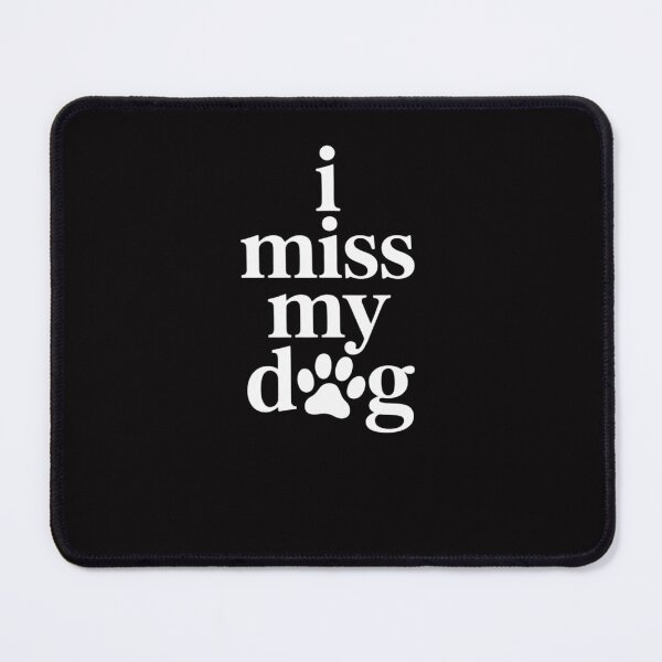 Item preview, I Miss my Dog Pet Dog Animal Lover designed and sold by Viepenny.