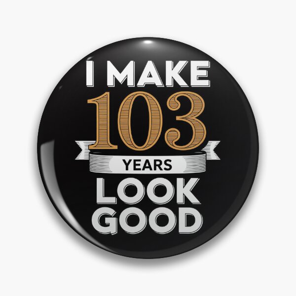 Item preview, I Make 103 Look Good 103 years old birthday Gifts designed and sold by Viepenny.