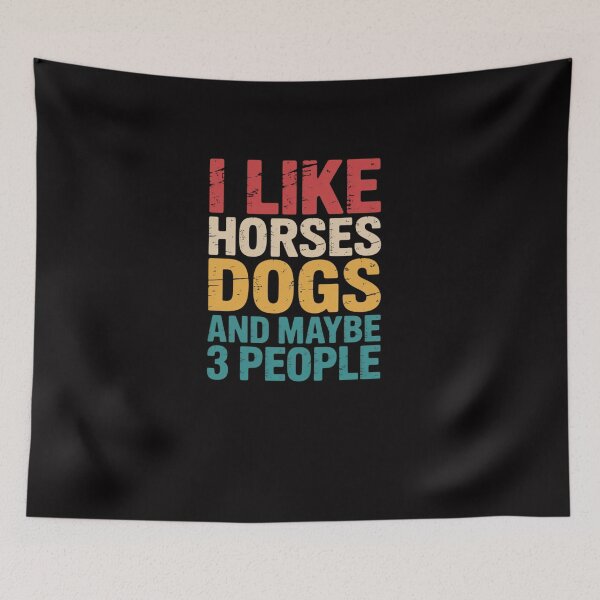 Item preview, I Like Horses Dogs & Maybe 3 People Horse Rider Dog Lover designed and sold by Viepenny.