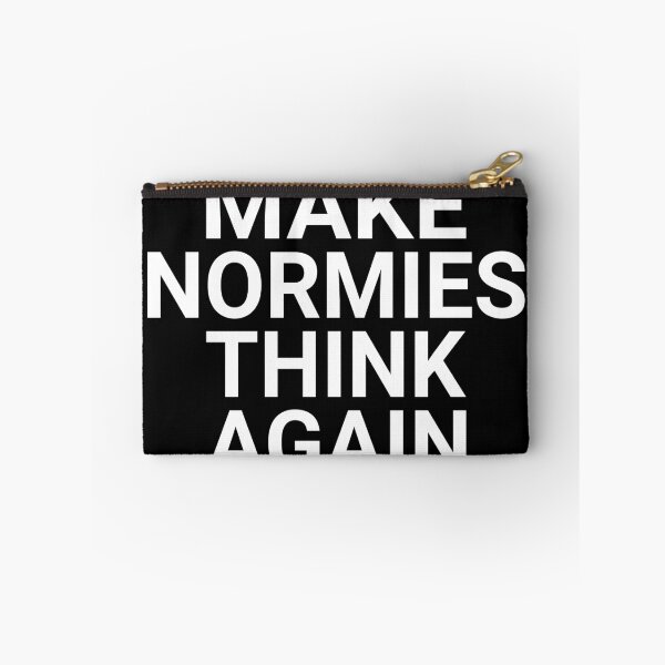 Item preview, MAKE NORMIES THINK AGAIN (NPCs WALKING) designed and sold by Takin-Thepiss.