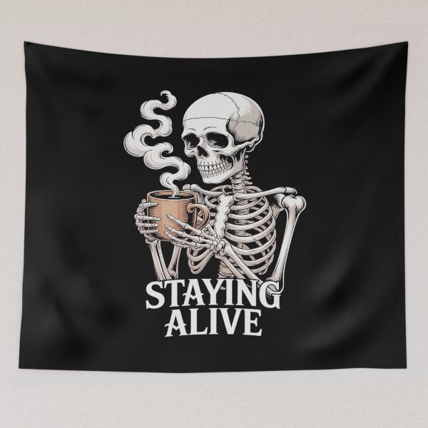 Item preview, Halloween Staying Alive Skeleton Drink Coffee Funny Skeleton designed and sold by August4Laughs25.
