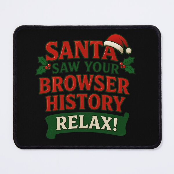 Item preview, Santa Saw Your Browser History Relax Funny Christmas designed and sold by Minimum-Rage.