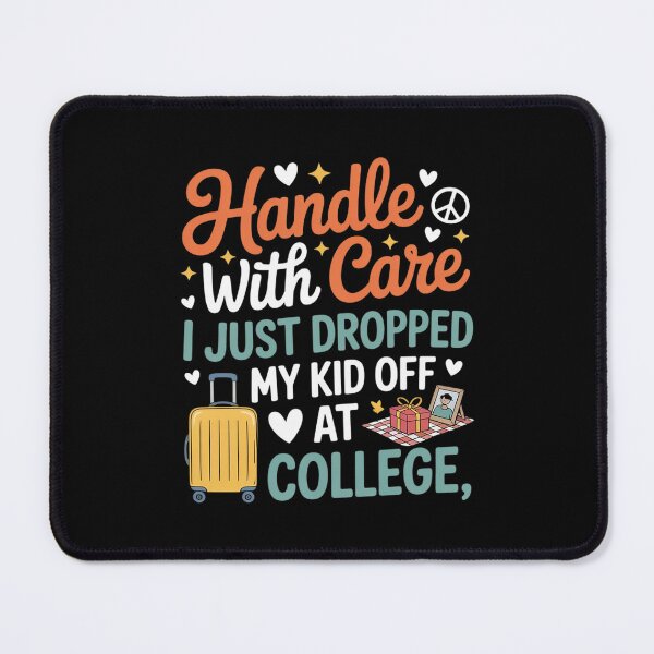 Item preview, Handle with Care I Just-Dropped My Kid Off at College Fun designed and sold by August4Laughs25.