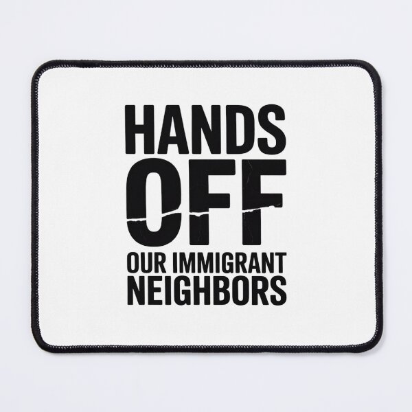 Item preview, Hands Off Our Immigrant Neighbors Solidarity Statement designed and sold by August4Laughs25.