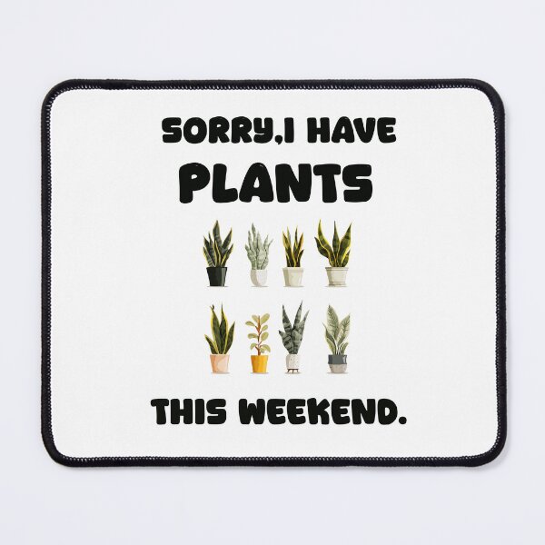 Item preview, Sorry I Have Plants This Weekend - Humorous Gardener Gift designed and sold by Artania21.