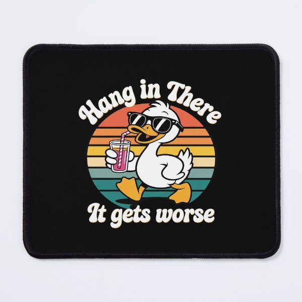 Item preview, Hang In There It Gets Worse Snarky Funny Duck Sarcasm designed and sold by August4Laughs25.